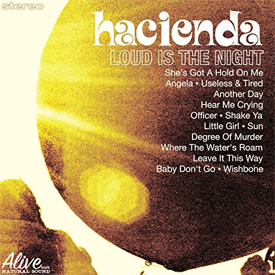 Hacienda - Loud Is The Night