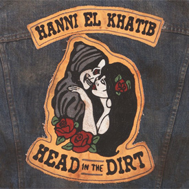 Hanni El Khatib - Head in the Dirt