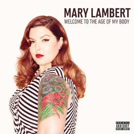 Mary Lambert - Welcome To The Age Of My Body